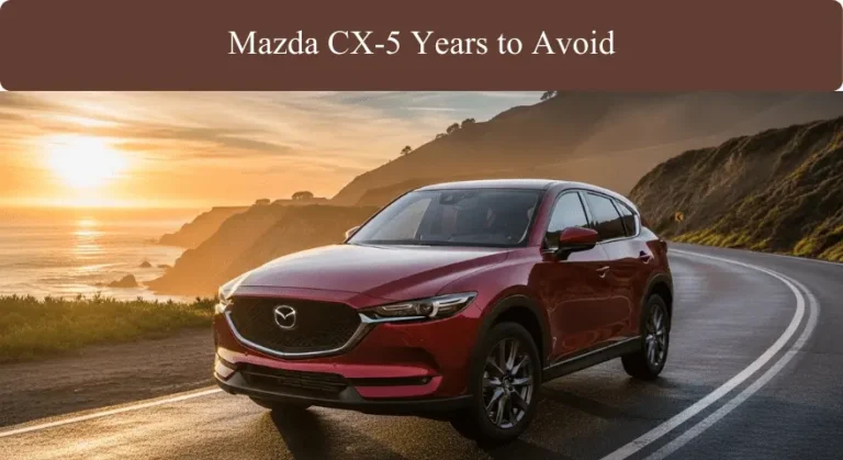 Mazda CX-5 Years to Avoid