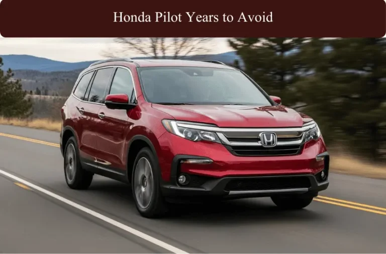 Honda Pilot Years to Avoid