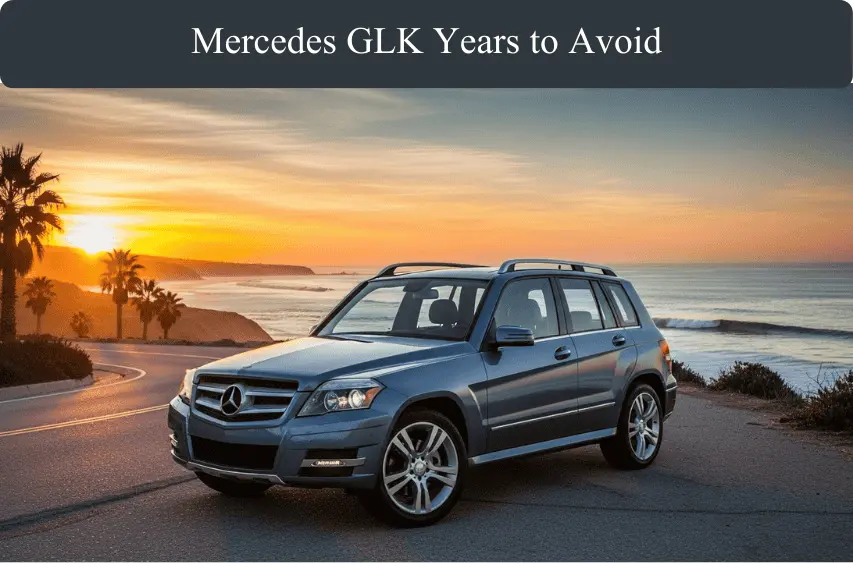 Mercedes GLK Years to Avoid