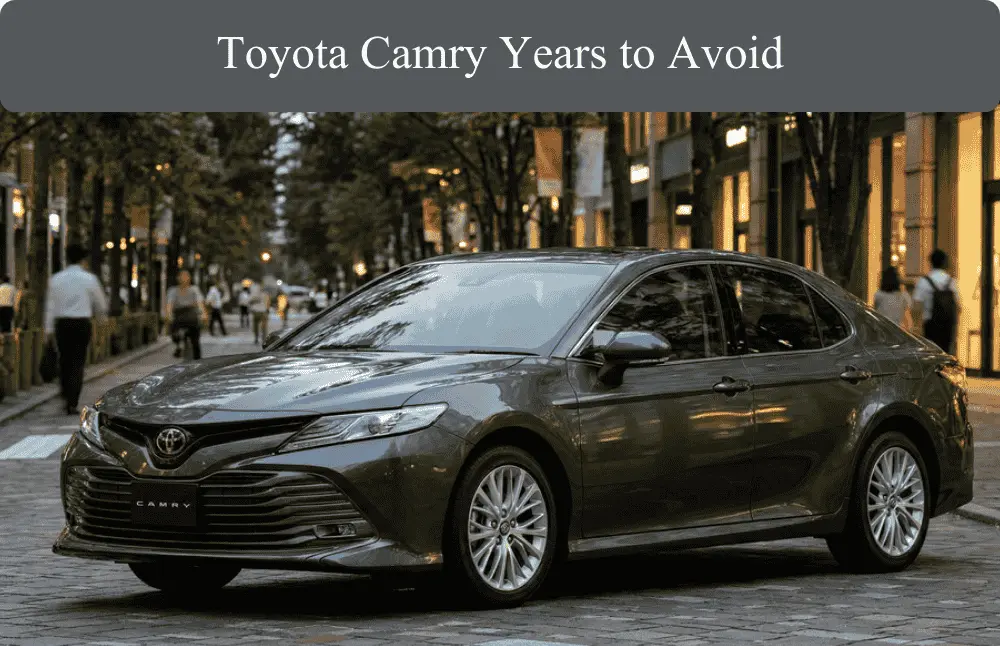Toyota Camry Years to Avoid