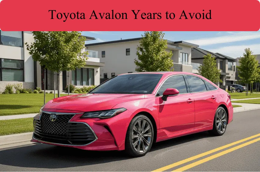 Toyota Avalon Years to Avoid